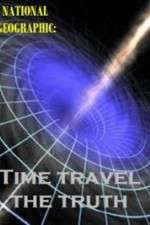 Watch National Geographic Time Travel The Truth Vidbull