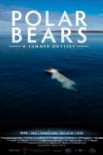 Watch Polar Bears A Summer Odyssey Vidbull