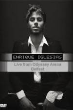 Watch Enrique Iglesias - Live from Odyssey Arena Belfast Vidbull