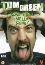 Tom Green: Something Smells Funny vidbull