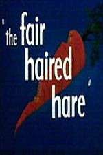Watch The Fair Haired Hare Vidbull