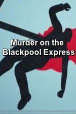 Watch Murder on the Blackpool Express Vidbull