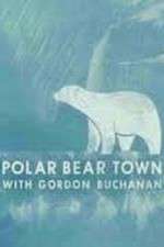 Watch Life in Polar Bear Town with Gordon Buchanan Vidbull