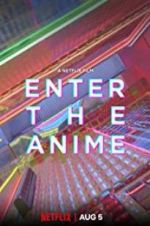 Watch Enter the Anime Vidbull