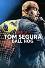 Watch Tom Segura: Ball Hog Vidbull