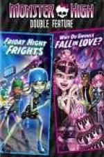 Watch Monster High Double Feature - Friday Night Frights - Why Do Ghouls Fall in Love Vidbull