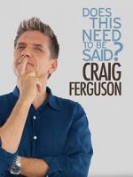 Watch Craig Ferguson: Does This Need to Be Said? Vidbull