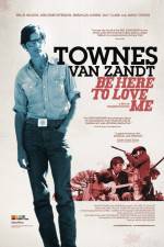 Watch Be Here to Love Me A Film About Townes Van Zandt Vidbull