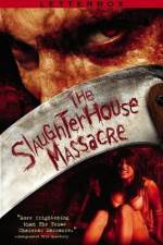 Watch The Slaughterhouse Massacre Vidbull