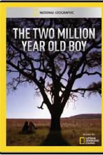 Watch National Geographic The 2 Million Year Old Boy Vidbull