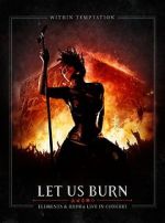 Watch Within Temptation: Let Us Burn: Elements & Hydra Live in Concert Vidbull