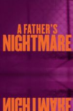 Watch A Father\'s Nightmare Vidbull