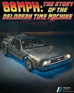 Watch 88MPH: The Story of the DeLorean Time Machine Vidbull