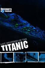Watch Last Mysteries of the Titanic Vidbull