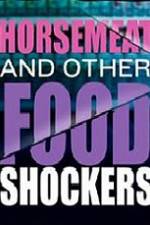 Watch Horsemeat And Other Food Shockers Vidbull