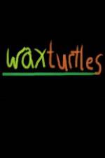 Watch Wax Turtles Vidbull