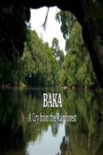 Watch Baka - A Cry From The Rainforest Vidbull