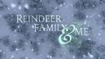 Watch Reindeer Family & Me Vidbull