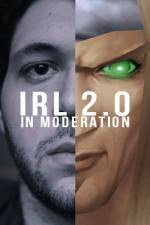 Watch IRL 2.0 in Moderation Vidbull