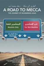 Watch A Road to Mecca The Journey of Muhammad Asad Vidbull