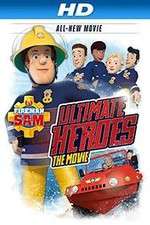 Watch Fireman Sam: Ultimate Heroes - The Movie Vidbull
