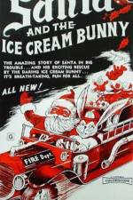 Watch Santa and the Ice Cream Bunny Vidbull