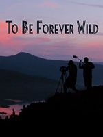 Watch To Be Forever Wild Vidbull