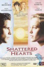 Watch Shattered Hearts A Moment of Truth Movie Vidbull
