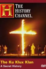 Watch History Channel The Ku Klux Klan - A Secret History Vidbull