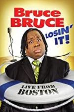 Watch Bruce Bruce: Losin\' It Vidbull