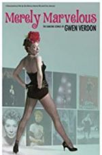 Watch Merely Marvelous: The Dancing Genius of Gwen Verdon Vidbull