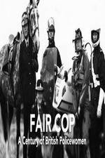 Watch Fair Cop: A Century of British Policewomen Vidbull