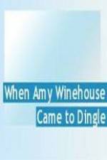 Watch Amy Winehouse Came to Dingle Vidbull