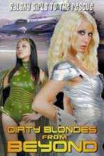 Watch Dirty Blondes from Beyond Vidbull