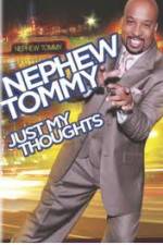 Watch Nephew Tommy: Just My Thoughts Vidbull