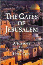 Watch The Gates of Jerusalem A History of the Holy City Vidbull