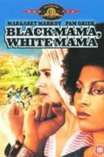 Watch Black Mama White Mama Vidbull