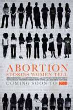 Watch Abortion: Stories Women Tell Vidbull