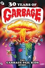 Watch 30 Years of Garbage: The Garbage Pail Kids Story Vidbull