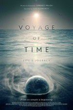 Watch Voyage of Time: Life\'s Journey Vidbull