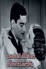 Watch Love Is All: 100 Years of Love & Courtship Vidbull