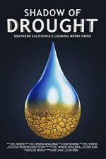 Watch Shadow of Drought: Southern California\'s Looming Water Crisis (Short 2018) Vidbull