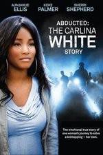 Watch Abducted The Carlina White Story Vidbull