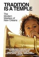 Watch Tradition Is a Temple: The Modern Masters of New Orleans Vidbull