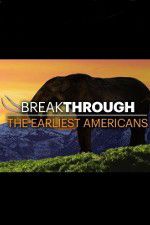 Watch Breakthrough: The Earliest Americans Vidbull