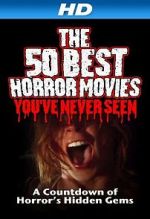 Watch The 50 Best Horror Movies You\'ve Never Seen Vidbull