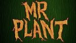 Watch Mr. Plant (Short 2015) Vidbull