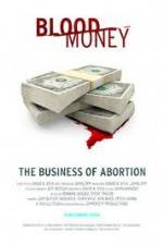 Watch Blood Money: The Business of Abortion Vidbull