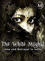 Watch Love and Betrayal in India: The White Mughal Vidbull