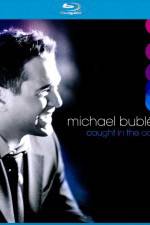 Watch Michael Buble Caught In The Act Vidbull
